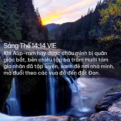 Picture 02 - Sáng Thế 14:14 VIE - Khi Aùp-ram hay được cháu mình bị quân - Bible Verse Picture
