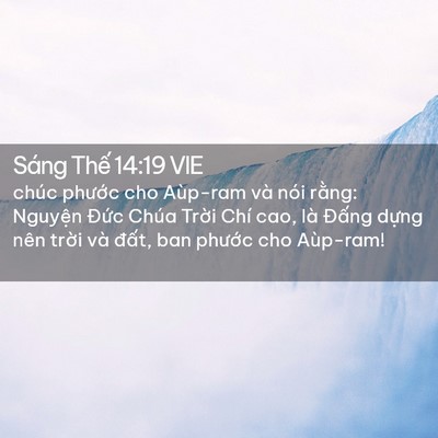 Picture 02 - Sáng Thế 14:19 VIE - chúc phước cho Aùp-ram và nói rằng: - Bible Verse Picture