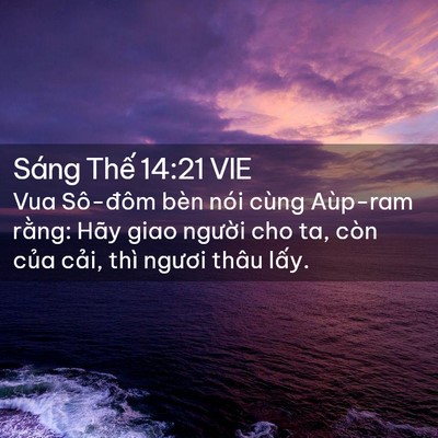 Picture 02 - Sáng Thế 14:21 VIE - Vua Sô-đôm bèn nói cùng Aùp-ram rằng: - Bible Verse Picture