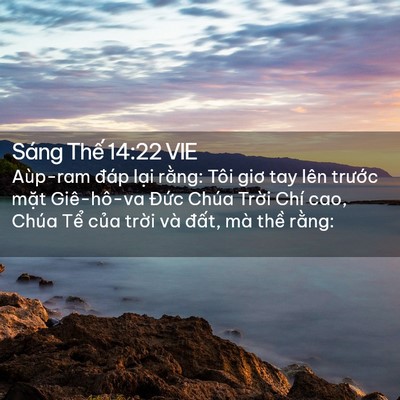 Picture 02 - Sáng Thế 14:22 VIE - Aùp-ram đáp lại rằng: Tôi giơ tay lên - Bible Verse Picture