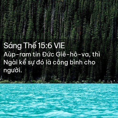 Picture 02 - Sáng Thế 15:6 VIE - Aùp-ram tin Đức Giê-hô-va, thì Ngài kể - Bible Verse Picture