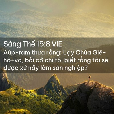 Picture 02 - Sáng Thế 15:8 VIE - Aùp-ram thưa rằng: Lạy Chúa Giê-hô-va, - Bible Verse Picture