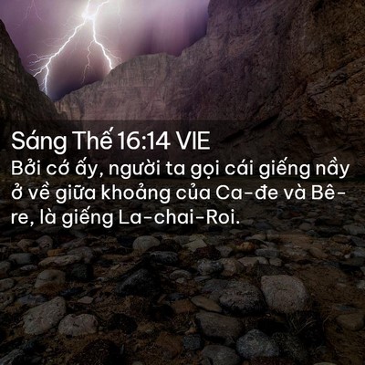 Picture 02 - Sáng Thế 16:14 VIE - Bởi cớ ấy, người ta gọi cái giếng - Bible Verse Picture