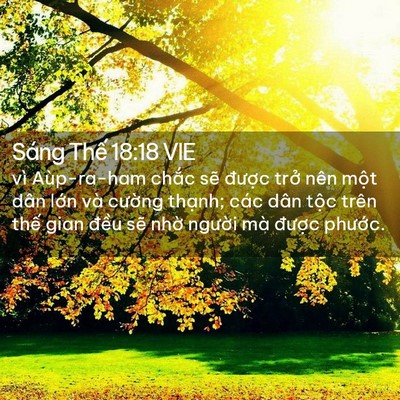 Picture 02 - Sáng Thế 18:18 VIE - vì Aùp-ra-ham chắc sẽ được trở nên - Bible Verse Picture