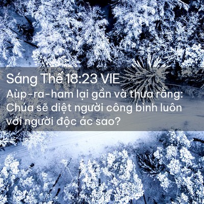 Picture 02 - Sáng Thế 18:23 VIE - Aùp-ra-ham lại gần và thưa rằng: Chúa - Bible Verse Picture