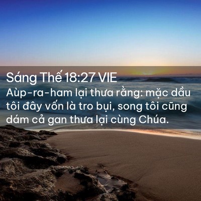 Picture 02 - Sáng Thế 18:27 VIE - Aùp-ra-ham lại thưa rằng: mặc dầu tôi - Bible Verse Picture