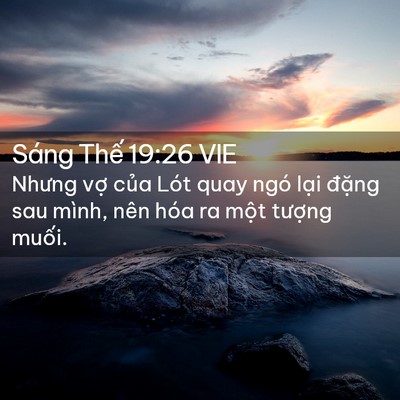 Picture 02 - Sáng Thế 19:26 VIE - Nhưng vợ của Lót quay ngó lại đặng - Bible Verse Picture