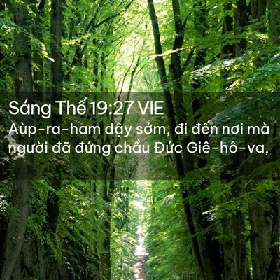 Picture 02 - Sáng Thế 19:27 VIE - Aùp-ra-ham dậy sớm, đi đến nơi mà - Bible Verse Picture