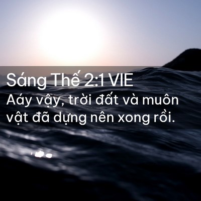 Picture 02 - Sáng Thế 2:1 VIE - Aáy vậy, trời đất và muôn vật đã - Bible Verse Picture