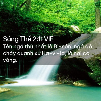 Picture 02 - Sáng Thế 2:11 VIE - Tên ngả thứ nhất là Bi-sôn; ngả đó - Bible Verse Picture