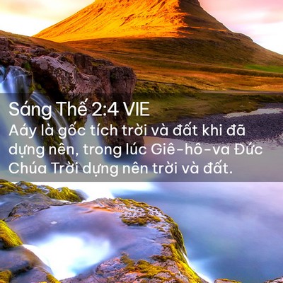Picture 02 - Sáng Thế 2:4 VIE - Aáy là gốc tích trời và đất khi đã - Bible Verse Picture