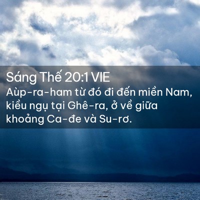 Picture 02 - Sáng Thế 20:1 VIE - Aùp-ra-ham từ đó đi đến miền Nam, - Bible Verse Picture