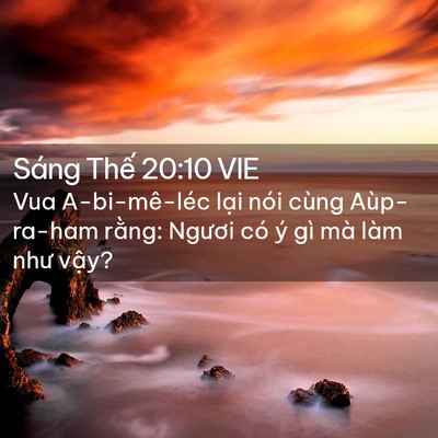 Picture 02 - Sáng Thế 20:10 VIE - Vua A-bi-mê-léc lại nói cùng Aùp-ra-ham - Bible Verse Picture