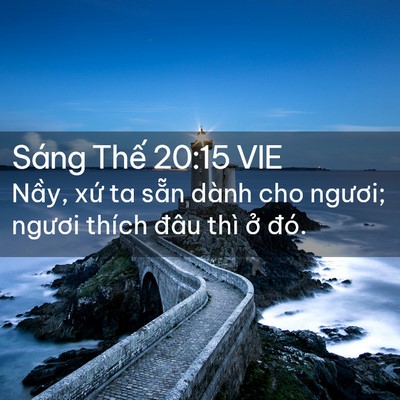 Picture 02 - Sáng Thế 20:15 VIE - Nầy, xứ ta sẵn dành cho ngươi; ngươi - Bible Verse Picture