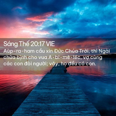Picture 02 - Sáng Thế 20:17 VIE - Aùp-ra-ham cầu xin Đức Chúa Trời, thì - Bible Verse Picture