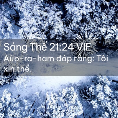 Picture 02 - Sáng Thế 21:24 VIE - Aùp-ra-ham đáp rằng: Tôi xin - Bible Verse Picture