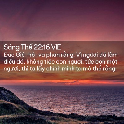 Picture 02 - Sáng Thế 22:16 VIE - Đức Giê-hô-va phán rằng: Vì ngươi đã - Bible Verse Picture