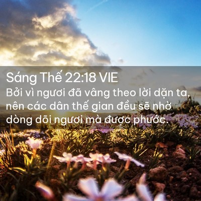 Picture 02 - Sáng Thế 22:18 VIE - Bởi vì ngươi đã vâng theo lời dặn ta, - Bible Verse Picture