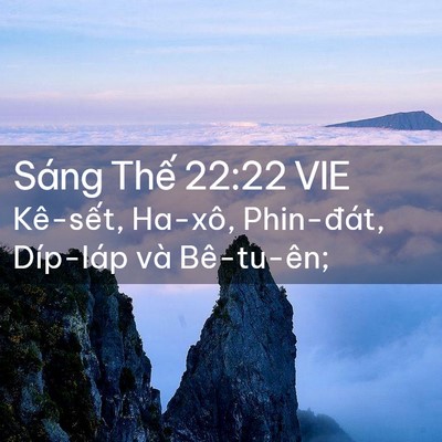 Picture 02 - Sáng Thế 22:22 VIE - Kê-sết, Ha-xô, Phin-đát, Díp-láp và - Bible Verse Picture