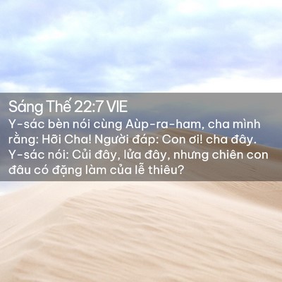 Picture 02 - Sáng Thế 22:7 VIE - Y-sác bèn nói cùng Aùp-ra-ham, cha mình - Bible Verse Picture