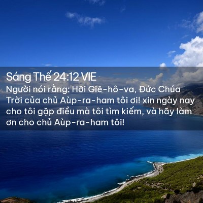 Picture 02 - Sáng Thế 24:12 VIE - Người nói rằng: Hỡi Giê-hô-va, Đức - Bible Verse Picture