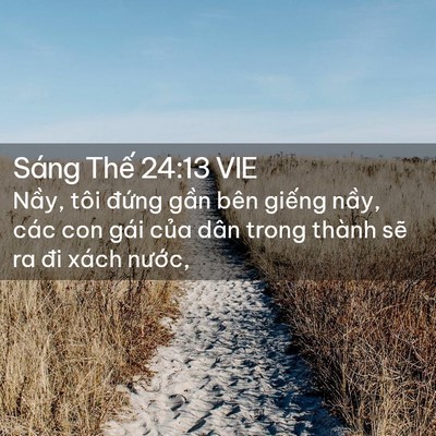 Picture 02 - Sáng Thế 24:13 VIE - Nầy, tôi đứng gần bên giếng nầy, - Bible Verse Picture