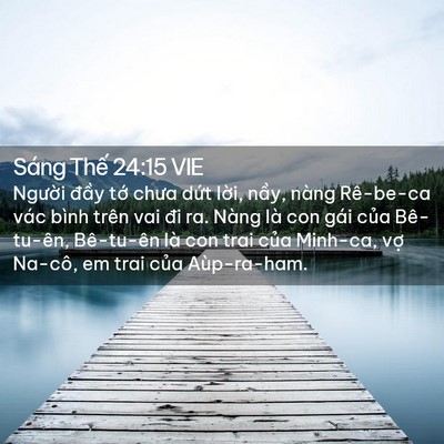 Picture 02 - Sáng Thế 24:15 VIE - Người đầy tớ chưa dứt lời, nầy, - Bible Verse Picture