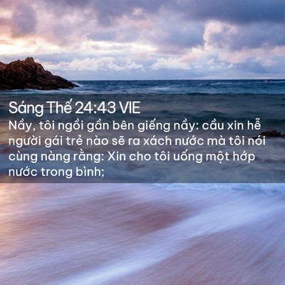 Picture 02 - Sáng Thế 24:43 VIE - Nầy, tôi ngồi gần bên giếng nầy: - Bible Verse Picture