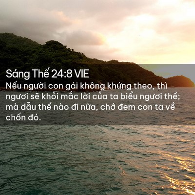 Picture 02 - Sáng Thế 24:8 VIE - Nếu người con gái không khứng theo, thì - Bible Verse Picture