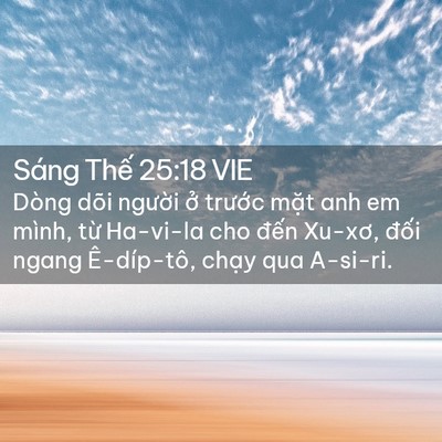 Picture 02 - Sáng Thế 25:18 VIE - Dòng dõi người ở trước mặt anh em - Bible Verse Picture