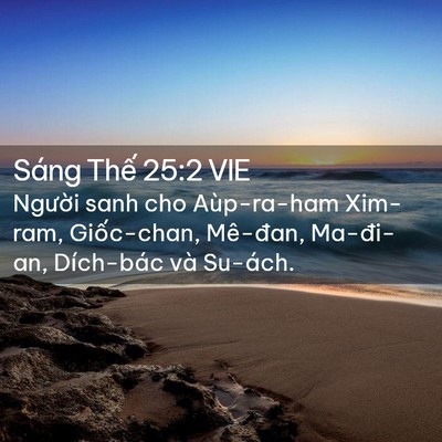 Picture 02 - Sáng Thế 25:2 VIE - Người sanh cho Aùp-ra-ham Xim-ram, - Bible Verse Picture