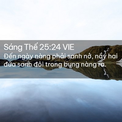 Picture 02 - Sáng Thế 25:24 VIE - Đến ngày nàng phải sanh nở, nầy hai - Bible Verse Picture