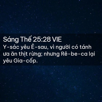 Picture 02 - Sáng Thế 25:28 VIE - Y-sác yêu Ê-sau, vì người có tánh ưa - Bible Verse Picture