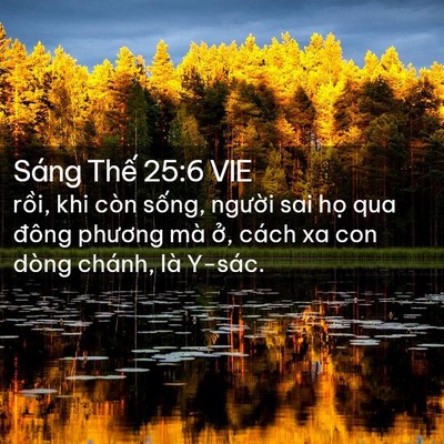 Picture 02 - Sáng Thế 25:6 VIE - rồi, khi còn sống, người sai họ qua - Bible Verse Picture