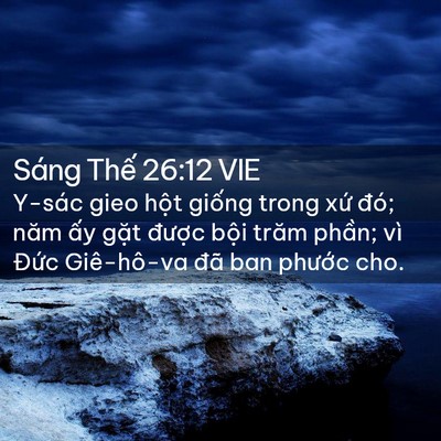 Picture 02 - Sáng Thế 26:12 VIE - Y-sác gieo hột giống trong xứ đó; năm - Bible Verse Picture