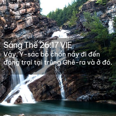 Picture 02 - Sáng Thế 26:17 VIE - Vậy, Y-sác bỏ chốn nầy đi đến đóng - Bible Verse Picture