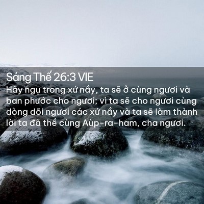 Picture 02 - Sáng Thế 26:3 VIE - Hãy ngụ trong xứ nầy, ta sẽ ở cùng - Bible Verse Picture
