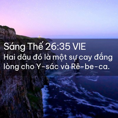 Picture 02 - Sáng Thế 26:35 VIE - Hai dâu đó là một sự cay đắng lòng - Bible Verse Picture