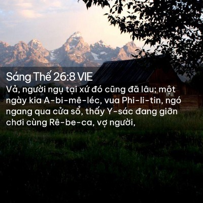 Picture 02 - Sáng Thế 26:8 VIE - Vả, người ngụ tại xứ đó cũng đã - Bible Verse Picture