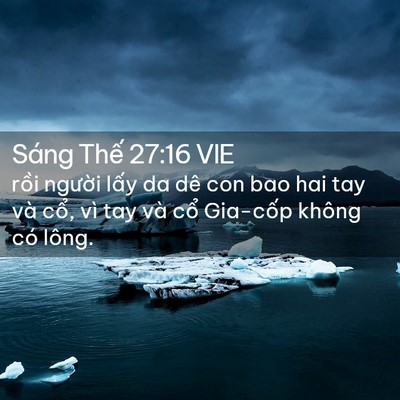 Picture 02 - Sáng Thế 27:16 VIE - rồi người lấy da dê con bao hai tay và - Bible Verse Picture