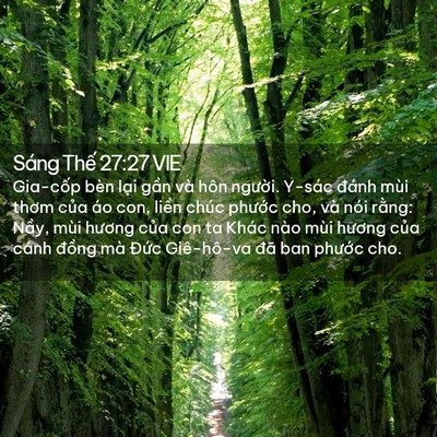 Picture 02 - Sáng Thế 27:27 VIE - Gia-cốp bèn lại gần và hôn người. - Bible Verse Picture