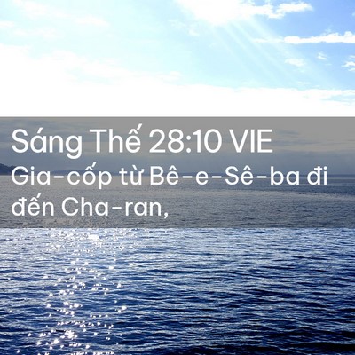 Picture 02 - Sáng Thế 28:10 VIE - Gia-cốp từ Bê-e-Sê-ba đi đến - Bible Verse Picture