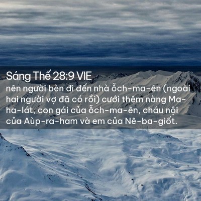 Picture 02 - Sáng Thế 28:9 VIE - nên người bèn đi đến nhà ỗch-ma-ên - Bible Verse Picture