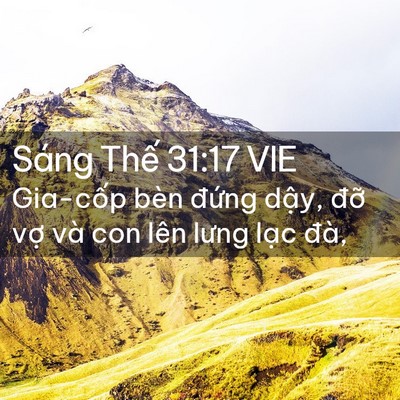 Picture 02 - Sáng Thế 31:17 VIE - Gia-cốp bèn đứng dậy, đỡ vợ và con - Bible Verse Picture