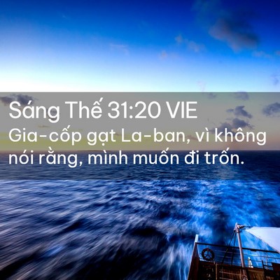 Picture 02 - Sáng Thế 31:20 VIE - Gia-cốp gạt La-ban, vì không nói rằng, - Bible Verse Picture