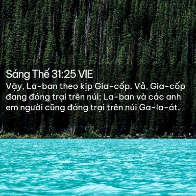 Picture 02 - Sáng Thế 31:25 VIE - Vậy, La-ban theo kịp Gia-cốp. Vả, - Bible Verse Picture
