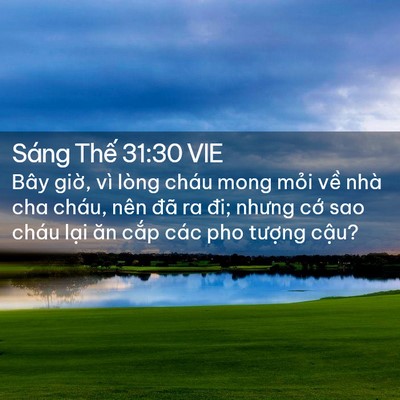Picture 02 - Sáng Thế 31:30 VIE - Bây giờ, vì lòng cháu mong mỏi về nhà - Bible Verse Picture