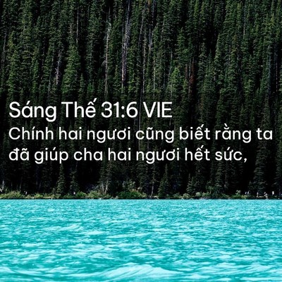 Picture 02 - Sáng Thế 31:6 VIE - Chính hai ngươi cũng biết rằng ta đã - Bible Verse Picture