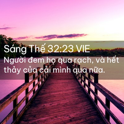 Picture 02 - Sáng Thế 32:23 VIE - Người đem họ qua rạch, và hết thảy - Bible Verse Picture
