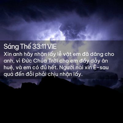 Picture 02 - Sáng Thế 33:11 VIE - Xin anh hãy nhận lấy lễ vật em đã - Bible Verse Picture